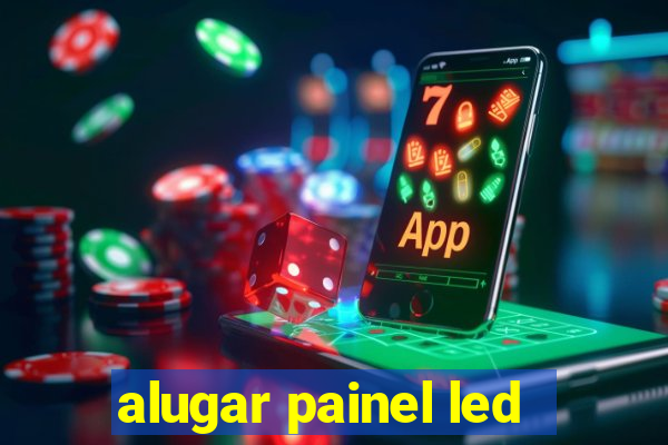 alugar painel led